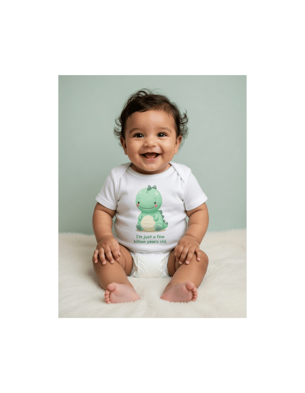 "I'm Just a Few Billion Years Old"  Cute Dinosaur Baby Tee